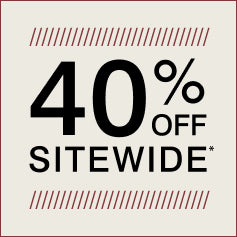40% OFF SITEWIDE. SHOP SALE. No Code needed. Exclusions apply.